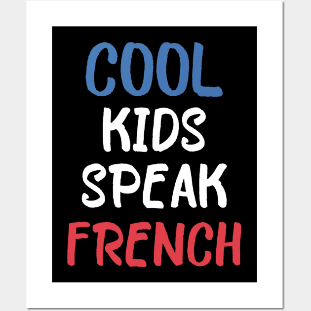 Cool kids speak French      (18) Wall Art by kaytlyninrishimathe